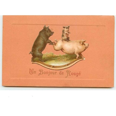 n°11449 - Carte Fantaisie - Un Bonjour de Rougé - Cochons (chromo collé)