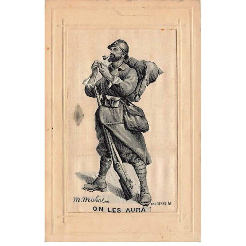 n°25403 - Carte Tissée Soie - Brodée- M. Mahut, on les aura ! - Militaire allumant sa pipe