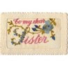 n°8761 - Carte Brodée - To my dear Sister