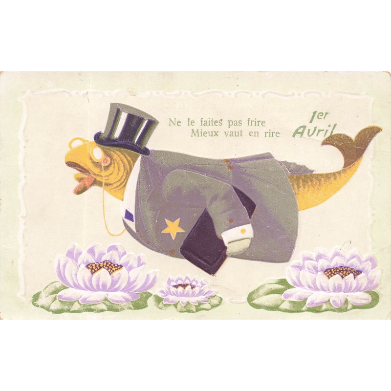 n°28323 - Carte Gaufrée - 1er Avril - Ne le faites pas frire, mieux vaut en rire - Poisson habillé - nénuphar