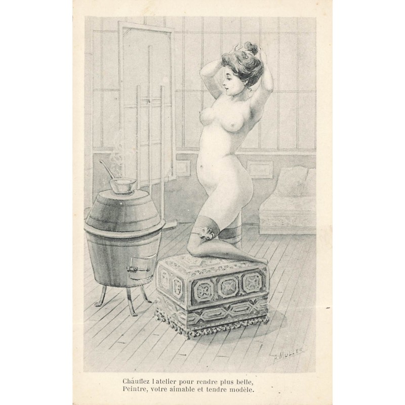 n°28767 - A. Muller - Chauffez l'atelier pour rendre plus belle, Peintre, votre aimable et tendre modèle - nu