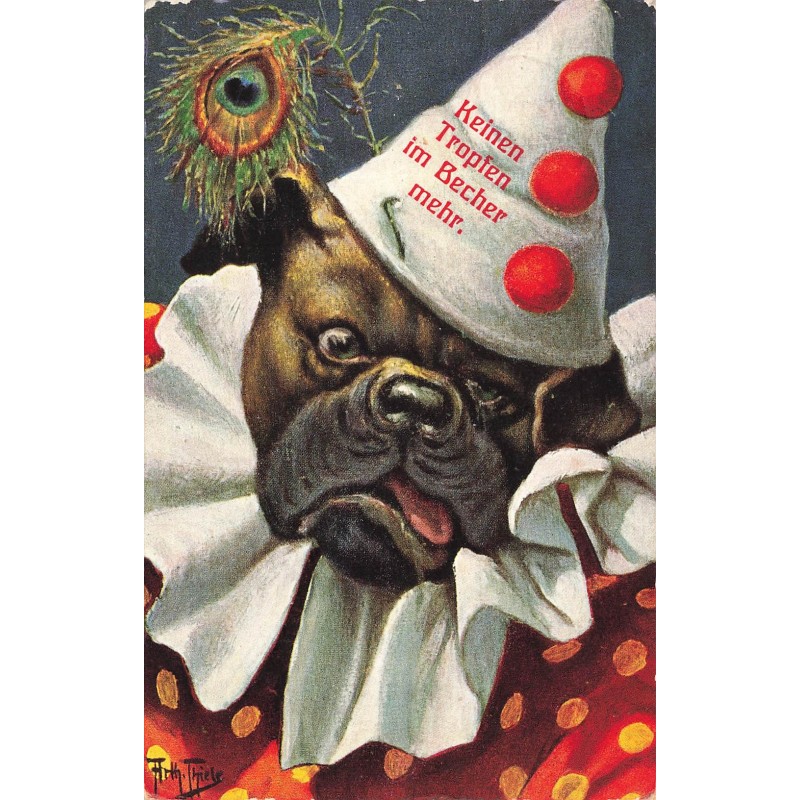 n°29052 - Illustrateur A. Thiele - Chien habillé avec un costume de clown - Keinen Tropfen im Becher mehr